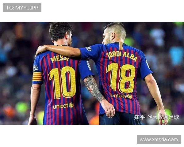 哈维盛赞阿尔巴称其为巴萨与西班牙队历史最佳左后卫